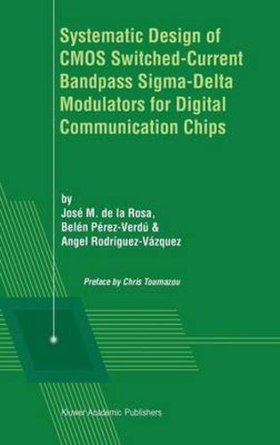 Systematic Design of CMOS Switched-Current Bandpass Sigma-Delta Modulators for Digital Communication Chips