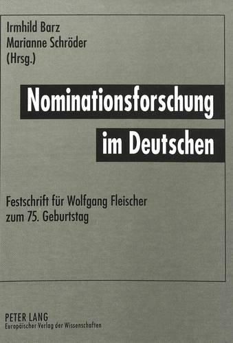 Cover image for Nominationsforschung Im Deutschen: Festschrift Fuer Wolfgang Fleischer Zum 75. Geburtstag