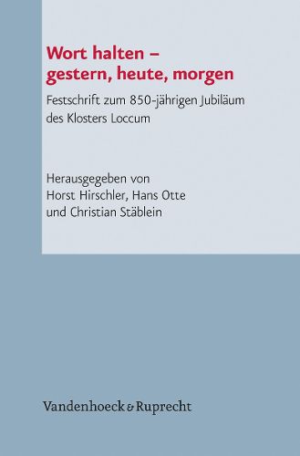 Cover image for Wort Halten - Gestern, Heute, Morgen: Festschrift Zum 850-Jahrigen Jubilaum Des Klosters Loccum