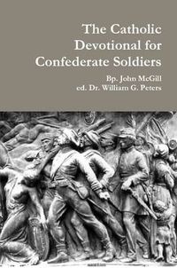 Cover image for The Catholic Devotional for Confederate Soldiers