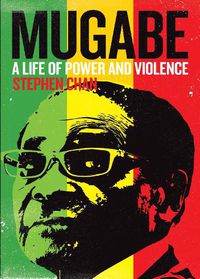 Cover image for Mugabe: A Life of Power and Violence