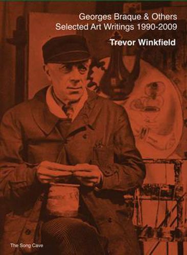 Cover image for Georges Braque and Others - the Selected Art Writings of Trevor Winkfield, 1990-2009