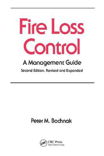 Cover image for Fire Loss Control: A Management Guide Second Edition Revised and Expanded
