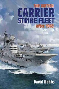 Cover image for British Carrier Strike Fleet After 1945