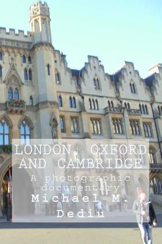 Cover image for London, Oxford and Cambridge: A Photographic Documentary