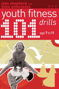 Cover image for 101 Youth Fitness Drills Age 7-11