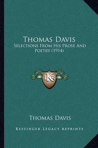 Thomas Davis: Selections from His Prose and Poetry (1914)