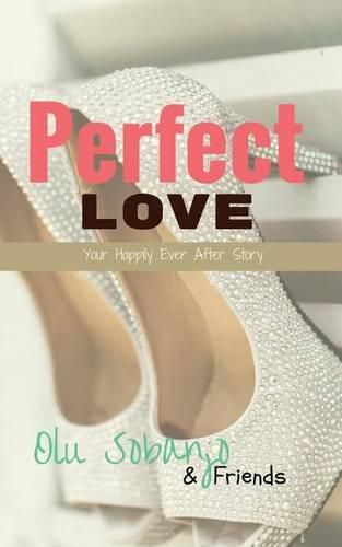 Cover image for Perfect Love: Your Happily Ever After Story