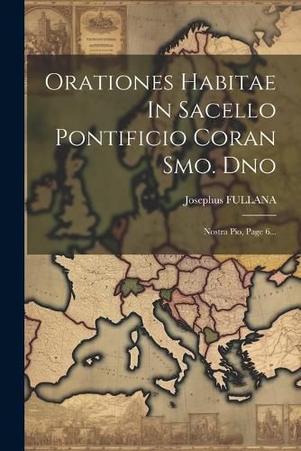 Cover image for Orationes Habitae In Sacello Pontificio Coran Smo. Dno