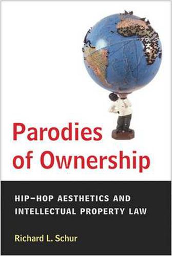 Cover image for Parodies of Ownership: Hip-hop Aesthetics and Intellectual Property Law