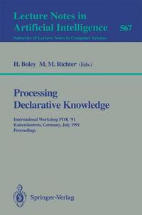 Cover image for Processing Declarative Knowledge: International Workshop PDK '91, Kaiserslautern, Germany, July 1-3, 1991. Proceedings