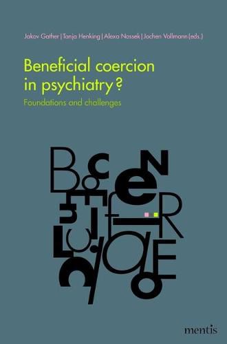 Cover image for Beneficial Coercion in Psychiatry?: Foundations and Challenges