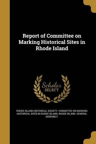 Cover image for Report of Committee on Marking Historical Sites in Rhode Island