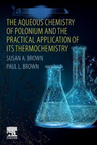 Cover image for The Aqueous Chemistry of Polonium and the Practical Application of its Thermochemistry