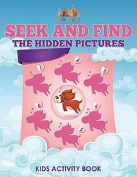 Cover image for Seek and Find the Hidden Pictures Kids Activity Book