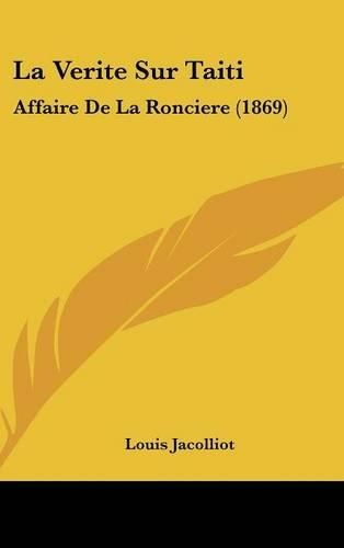 La Verite Sur Taiti: Affaire de La Ronciere (1869)