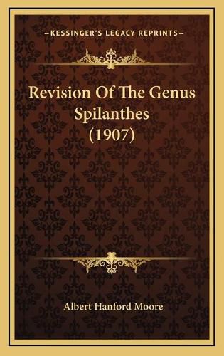 Cover image for Revision of the Genus Spilanthes (1907)