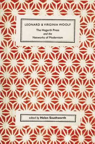 Cover image for Leonard and Virginia Woolf, The Hogarth Press and the Networks of Modernism