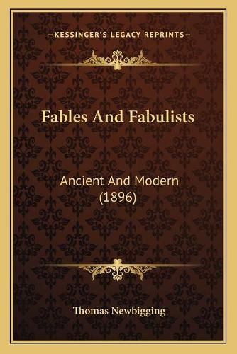 Fables and Fabulists: Ancient and Modern (1896)