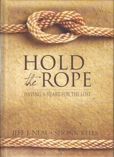 Cover image for Hold the Rope: Having a Heart for the Lost