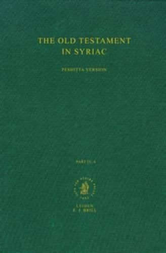 Cover image for Old Testament in Syriac According to the Peshitta Version: Edited on Behalf of the International Organization for the Study of the Old Testament by the Peshitta Institute, Leiden