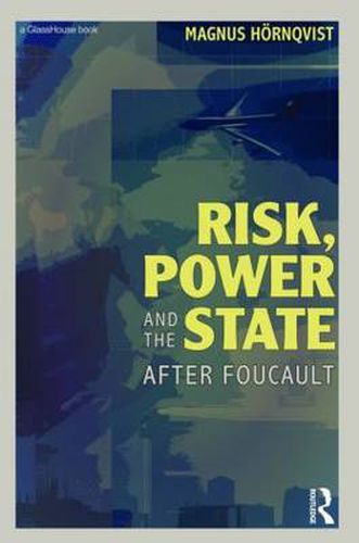 Cover image for Risk, Power and the State: After Foucault