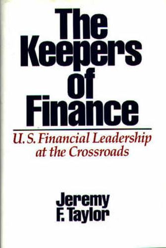 The Keepers of Finance: U.S. Financial Leadership at the Crossroads