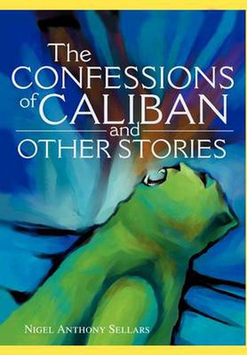 Cover image for The Confessions of Caliban and Other Stories
