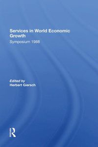 Cover image for Services in World Economic Growth: Symposium 1988