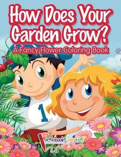 Cover image for How Does Your Garden Grow? A Fancy Flower Coloring Book