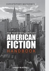 Cover image for The Twentieth-Century American Fiction Handbook