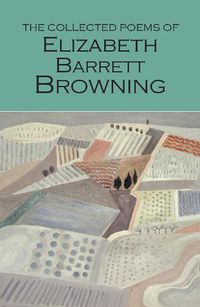 Cover image for The Collected Poems of Elizabeth Barrett Browning