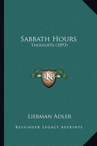 Cover image for Sabbath Hours Sabbath Hours: Thoughts (1893) Thoughts (1893)