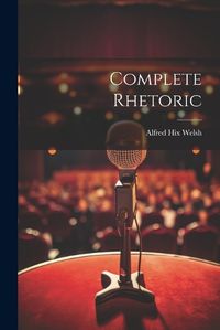 Cover image for Complete Rhetoric