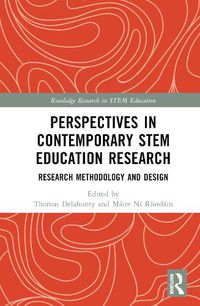 Cover image for Perspectives in Contemporary STEM Education Research: Research Methodology and Design