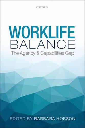 Cover image for Worklife Balance: The Agency and Capabilities Gap