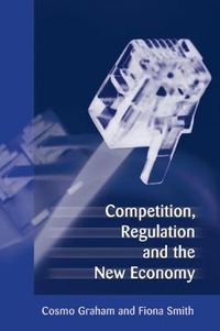 Cover image for Competition, Regulation and the New Economy