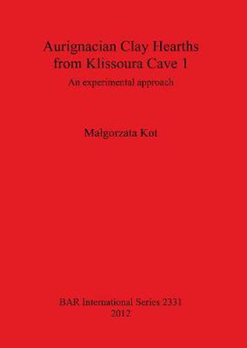 Cover image for Aurignacian Clay Hearths from Klissoura Cave 1: An experimental approach