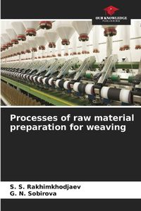 Cover image for Processes of raw material preparation for weaving