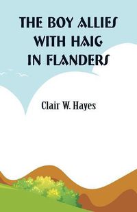 Cover image for The Boy Allies with Haig in Flanders