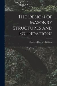 Cover image for The Design of Masonry Structures and Foundations