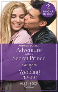 Cover image for Adventure With A Secret Prince / The Wedding Favour: Adventure with a Secret Prince / the Wedding Favour