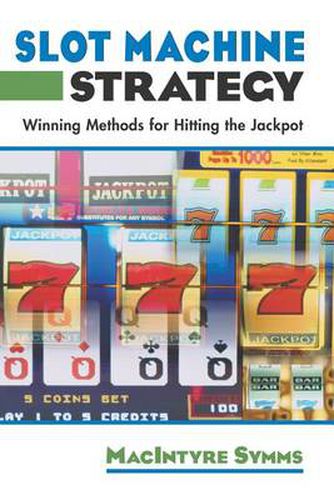 Cover image for Slot Machine Strategy: Winning Methods For Hitting The Jackpot