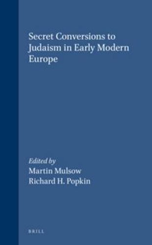 Secret Conversions to Judaism in Early Modern Europe