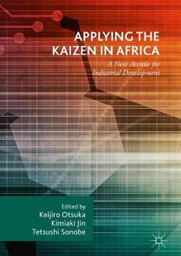 Cover image for Applying the Kaizen in Africa: A New Avenue for Industrial Development