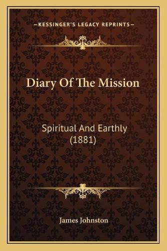 Cover image for Diary of the Mission: Spiritual and Earthly (1881)