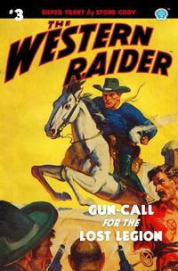 Cover image for The Western Raider #3: Gun-Call for the Lost Legion