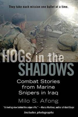 Cover image for Hogs in the Shadows: Combat Stories from Marine Snipers in Iraq