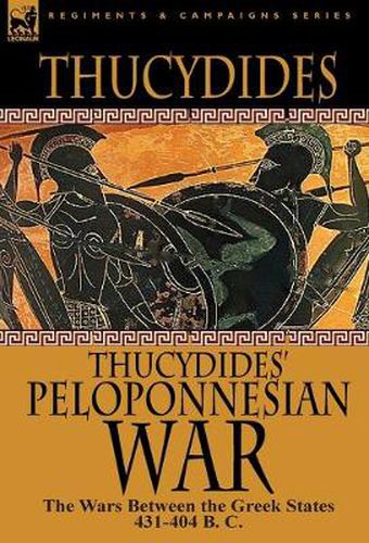 Cover image for Thucydides' Peloponnesian War: The Wars Between the Greek States 431-404 B. C.