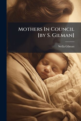 Cover image for Mothers In Council [by S. Gilman]